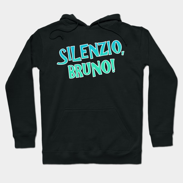 Silenzio, Bruno! Hoodie by mrnesi